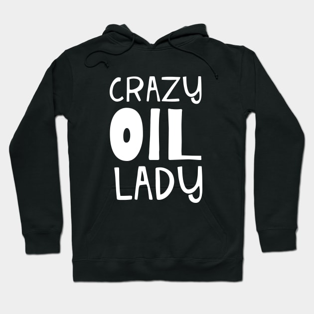 Crazy Oil Lady Essential Oil and Aromatherapy Hoodie by Pravo